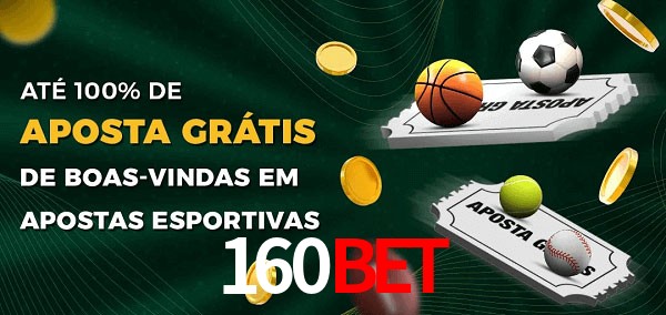160bet Ate 100% de Aposta Gratis